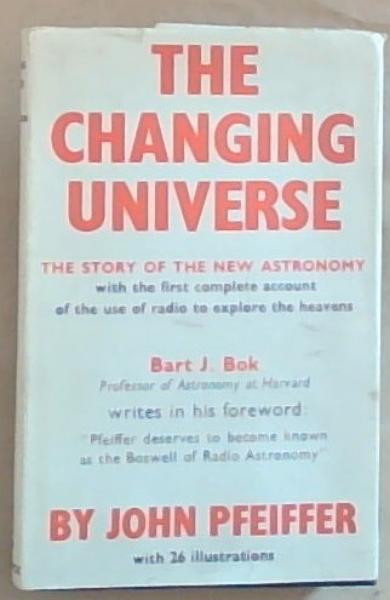 The Changing Universe: The Story of the New Astronomy