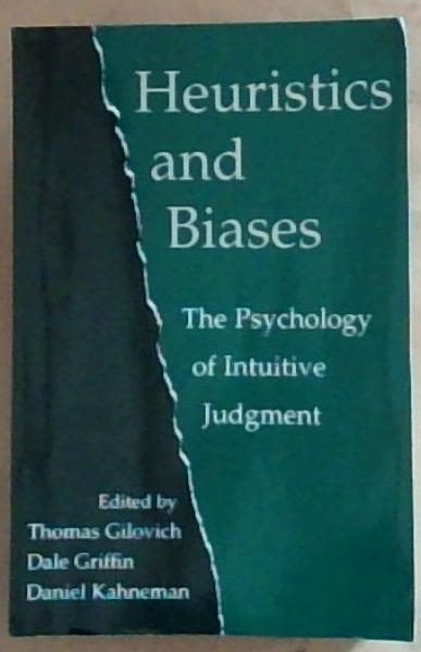 Heuristics and Biases: The Psychology of Intuitive Judgment