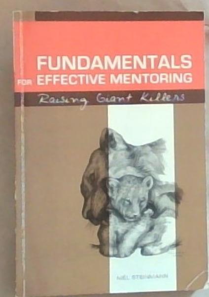Image for Fundamentals for Effective Mentoring: Raising Giant Killers Fundamentals for Effective Mentoring: Raising Giant Killers