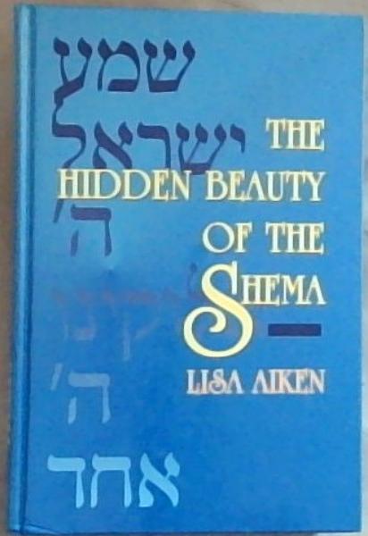 The Hidden Beauty of the Shema