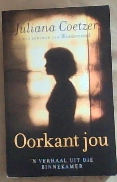 Oorkant Jou: 'n Verhaal Uit Die Binnekamer