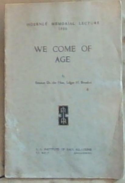 Hoernle Memorial Lecture 1950: We Come of Age