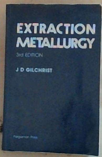Extraction Metallurgy, Third Edition