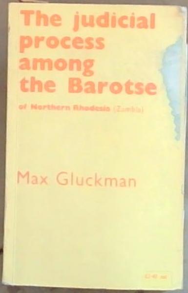 Judicial Process Among the Barotse, of Northern Rhodesia (Zambia)