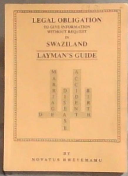 Legal Obligation to give information without request in Swaziland . Layman's Guide