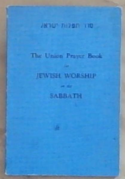 The Union Prayer Book for Jewish Worship on the Sabbath