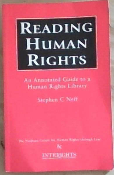 Reading Human Rights: An Annotated Guide to a Human Rights Library