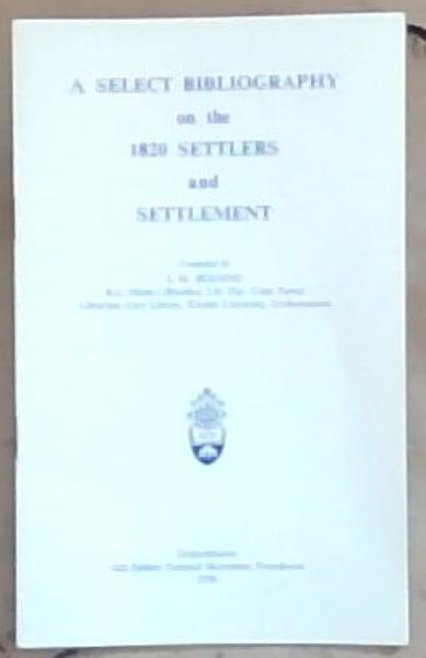 A Select Bibliography on the 1820 Settlers and Settlement