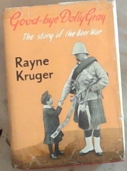 Good-bye Dolly Gray:The story of the Boer War