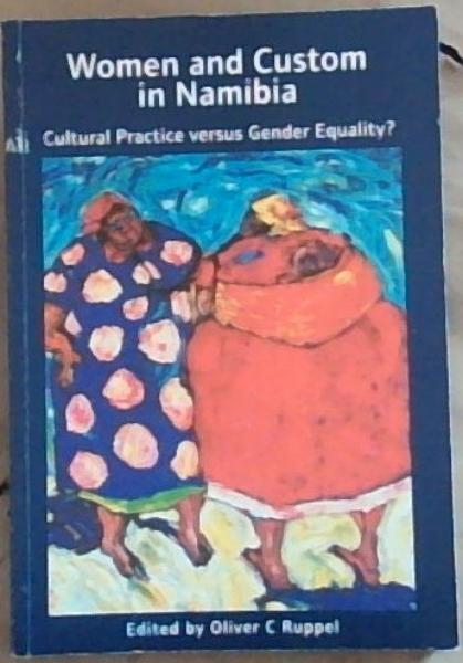 Women and Custom in Namibia: Cultural Practice Versus Gender Equality
