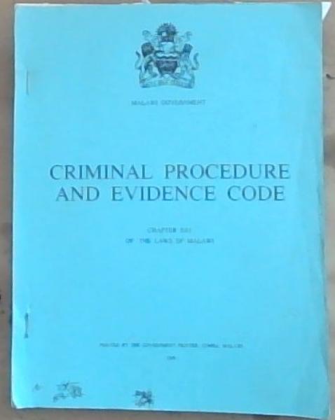 Criminal Procedure and Evidence Code , Chapter 8:01 of the Laws of Malawi