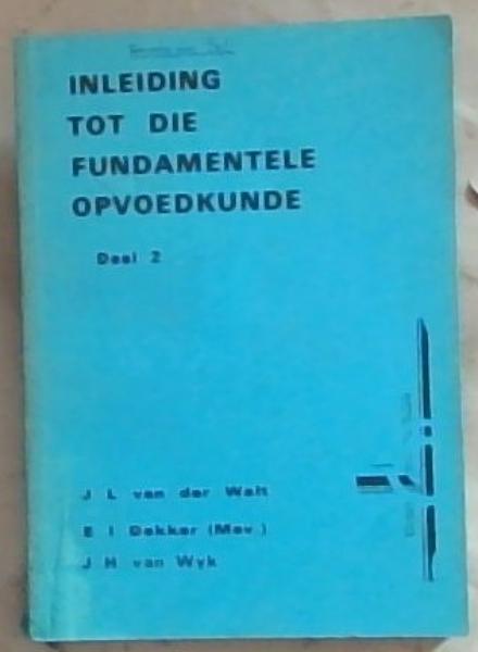 Image for Inleiding tot die Fundamentele Opvoedkunde, Deel 2 Inleiding tot die Fundamentele Opvoedkunde, Deel 2