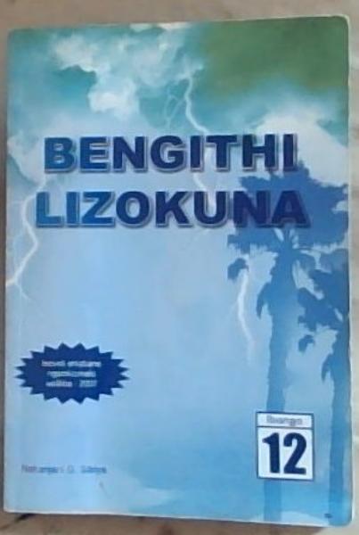 Image for Bengithi Lizokuna: Inoveli yesiZulu, Ibanga 12 Bengithi Lizokuna: Inoveli yesiZulu, Ibanga 12