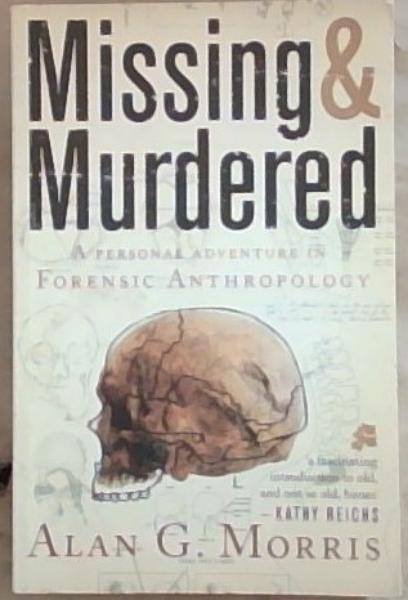 Missing & Murdered: A Personal Adventure in Forensic Anthropology