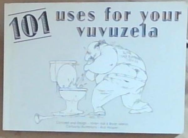 101 uses for your Vuvuzela (Signed by Sybille)
