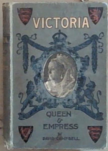 Victoria: Queen and Empress
