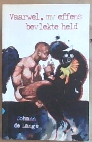 Vaarwel, My Effens Bevlekte Held (Afrikaans)