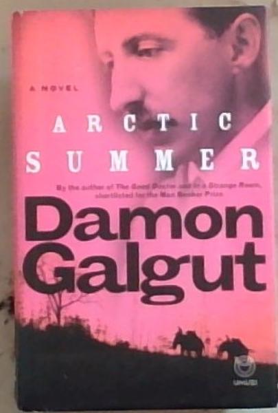 Arctic Summer : a novel [signed]
