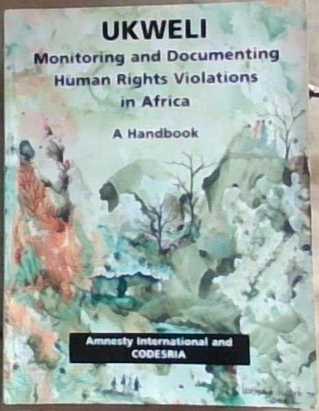 UKWELI - Monitoring and Documenting Human Rights Violations in Africa: A Handbook