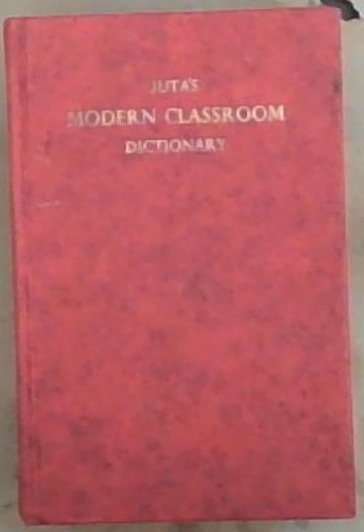Juta's Modern Classroom Dictionary