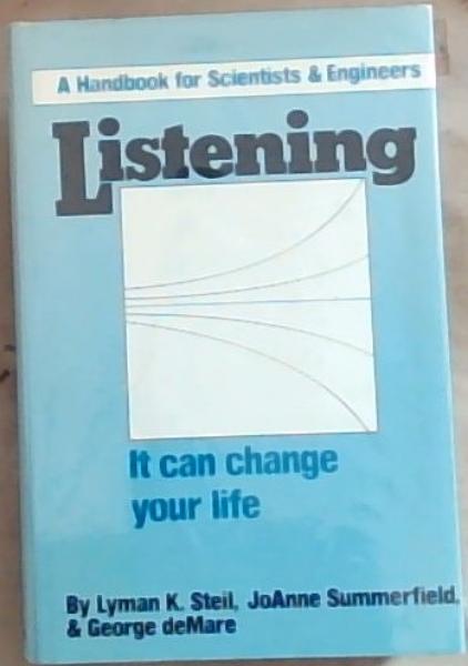 Listening -It Can Change Your Life: A Handbook for Scientists and Engineers