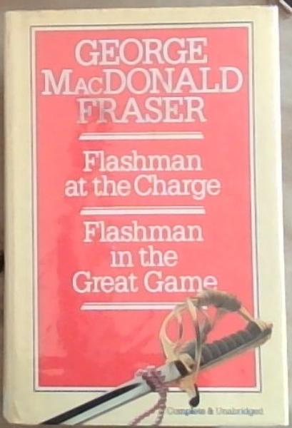 Flashman at the Charge / Flashman in the Great Game