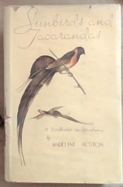 Sunbirds and Jacarandas : a birdlover in Rhodesia