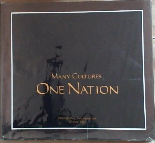 Image for Many cultures, one nation: Inauguration of the president of South Africa, 10 May 1994 Many cultures, one nation: Inauguration of the president of South Africa, 10 May 1994