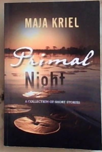 Primal Night : A Collection of Short Stories