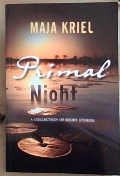 Primal Night : A Collection of Short Stories