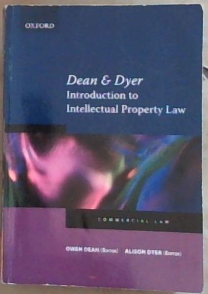Dean & Dyer Introduction Intellectual Property Law : Commercial Law