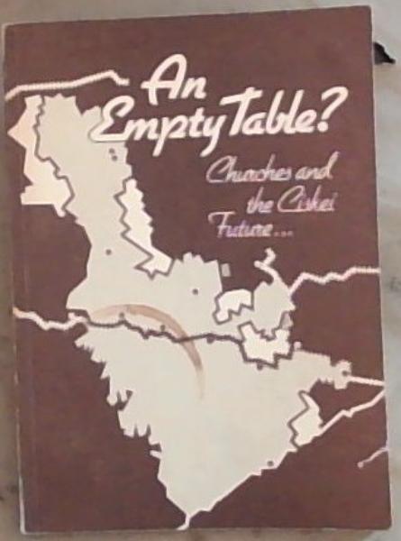 An Empty Table : Churches and the Ciskei Future