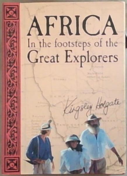 Africa: In the Footsteps of the Great Explorers