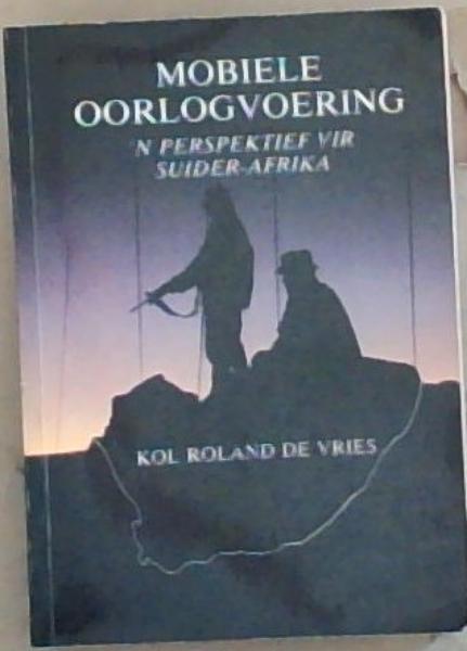 Mobiele oorlogvoering: 'n perspektief vir Suider-Afrika (signed)