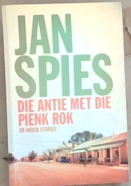 Die Antie Met Die Pienk Rok En Ander Stories