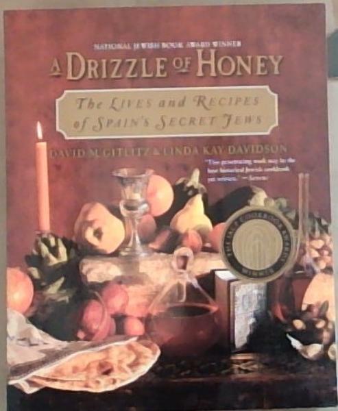 A Drizzle of Honey: The Life and Recipes of Spain's Secret Jews