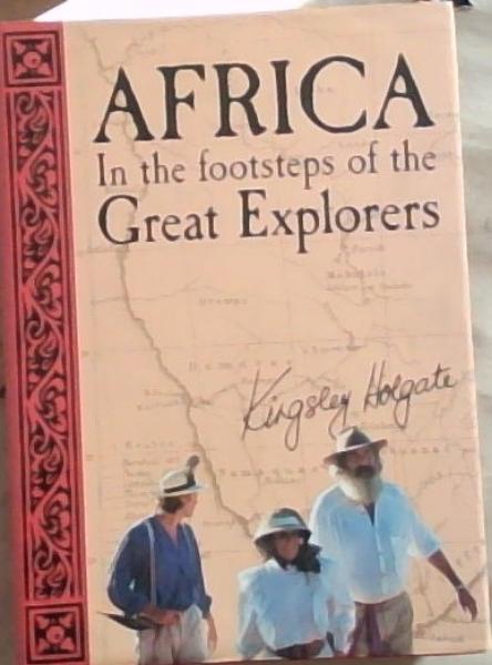 Africa: In the Footsteps of the Great Explorers