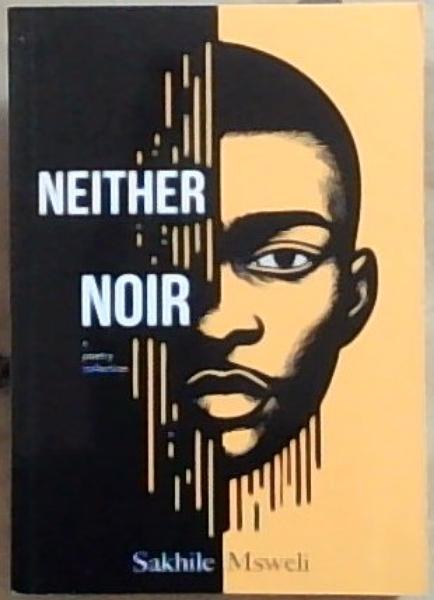 Neither Noir: A Poetry Collection