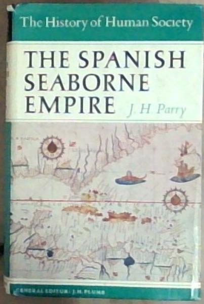 The History of Human Society: The Spanish Seaborne Empire