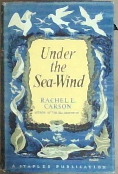 Under the Sea-Wind: A Naturalist's Picture of Ocean Life