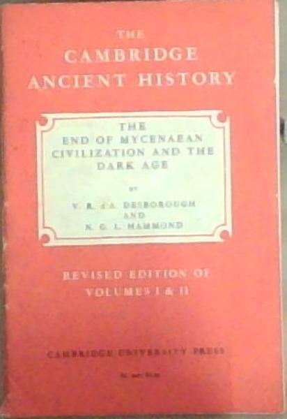 The End of Mycenaean Civilization and the Dark Age: The Archaeological Background, Revised edition of Volumes I & II
