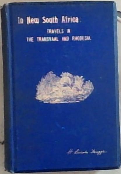 In New South Africa : Travels in the Transvaal and Rhodesia