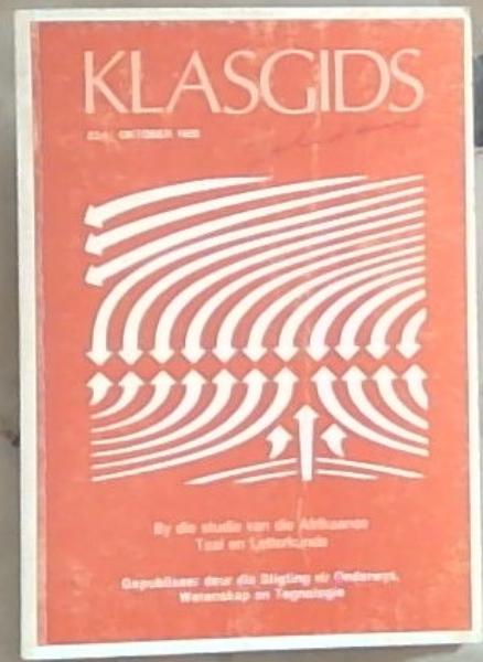 Image for Klasgids 23:4 Oktober 1988: By die Studie van die Afrikaanse Taal en Letterkunde Klasgids 23:4 Oktober 1988: By die Studie van die Afrikaanse Taal en Letterkunde