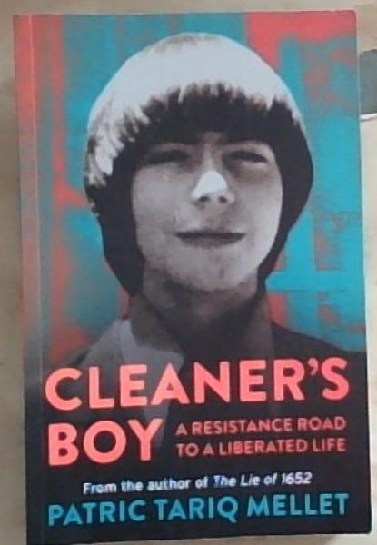Cleaner's Boy: A Resistance Road to a Liberated Life