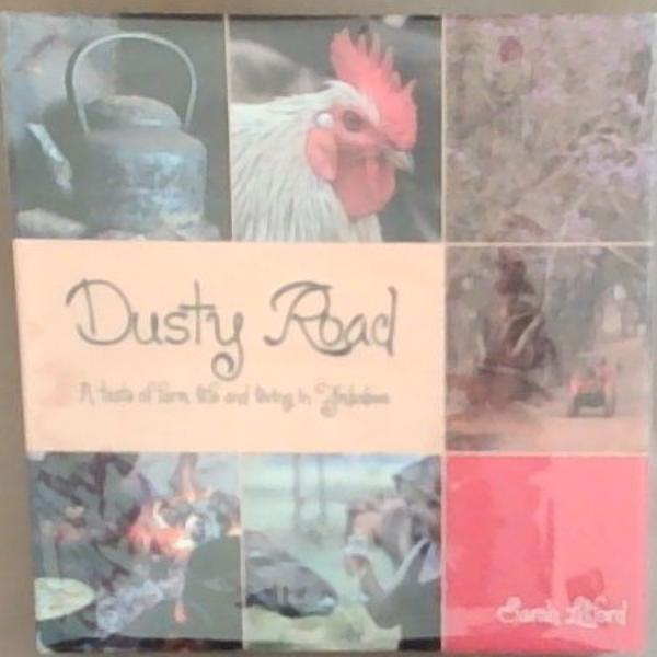 Dusty Road: A Taste of Farm Life and Living in Zimbabwe
