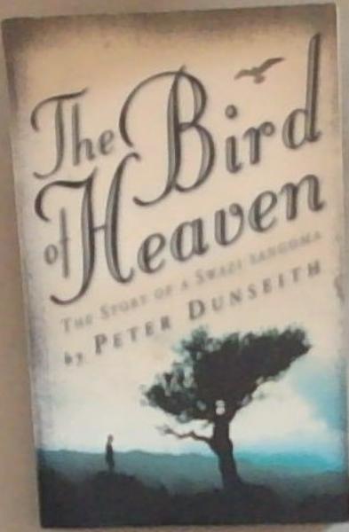 The Bird of Heaven: The Story of a Swazi Sangoma