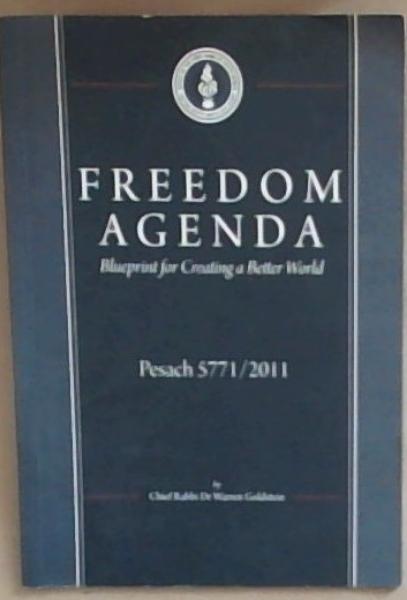 Freedom Agenda - Blueprint for creating a better world . pesach 5771 / 2011