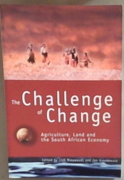 The Challenge of Change: Agriculture, Land and the South African Economy