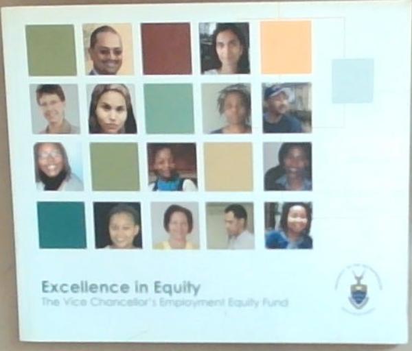 Excellence in Equity : the Vice Chancellor's Employment Equity Fund