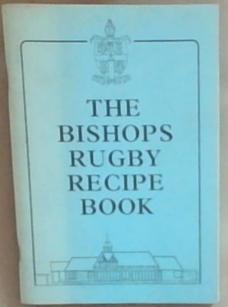The Bishops Rugby Recipe Book